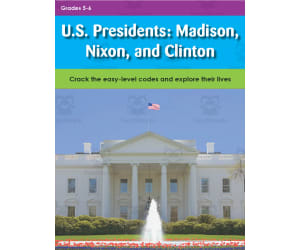 U.S. Presidents: Madison, Nixon, and Clinton: Crack the easy-level codes and explore their lives