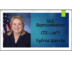 U.S. Representative Sylvia Garcia (TX - 29th) BIO PPT