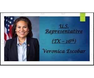 U.S. Representative Veronica Escobar (TX - 16th) BIO PPT