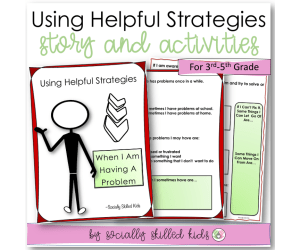 Using Helpful Strategies, Social Skills Story and Activities