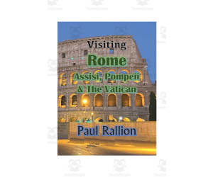 "Visiting Rome, Assisi, Pompeii, and The Vatican" eBook