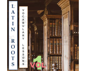 Vocabulary:  Greek and Latin Roots [Vol.1]