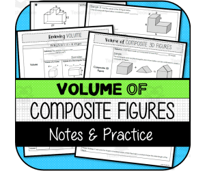 Volume of Composite 3D Figures NOTES & PRACTICE