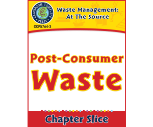 Waste: At the Source: Post-Consumer Waste Gr. 5-8