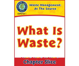 Waste: At the Source: What is Waste? Gr. 5-8