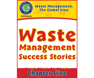Waste: The Global View: Waste Management Success Stories Gr. 5-8