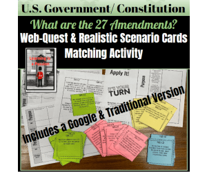 Web-Quest & Realistic Scenario Cards: US Constitution -27 Amendments