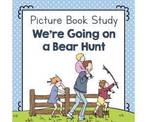 "We're Going on a Bear Hunt" | Picture Book Study