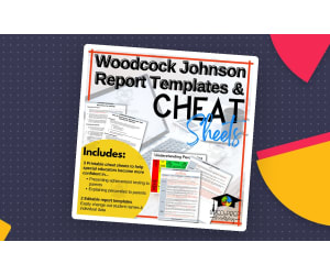 Woodcock Johnson Report Templates & Cheat Sheets