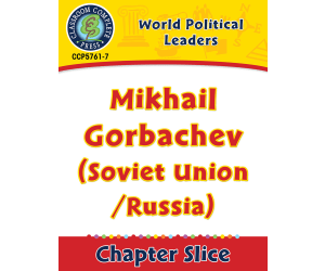 World Political Leaders: Mikhail Gorbachev (Soviet Union/Russia) Gr. 5-8