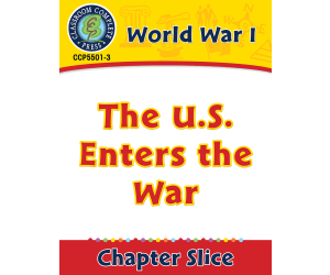 World War I: The U.S. Enters the War Gr. 5-8