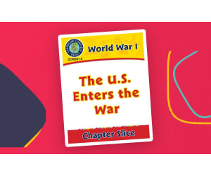World War I: The U.S. Enters the War Gr. 5-8
