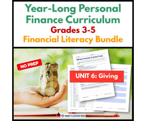 Year-Long Personal Finance Curriculum | Grades 3-5 | Unit 6