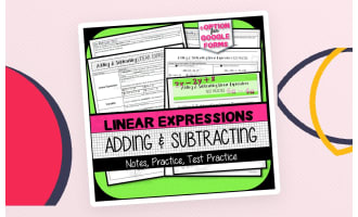 Adding & Subtracting Linear Expressions NOTES & PRACTICE