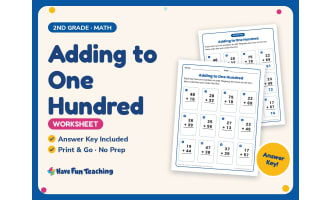Adding to One Hundred Worksheet – 2nd Grade Addition Practice