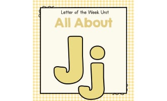 All About J - Letter of the Week Unit