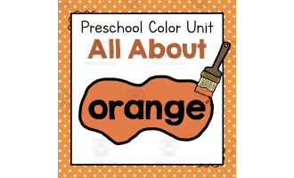 All About Orange | Preschool Color of the Week Unit