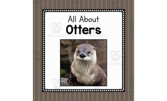 All About Otters, Animal Writing Report, Animal Unit of Study