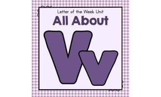 All About V - Letter of the Week Unit