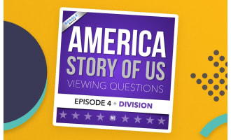 America: Story of Us – Episode 4 Division Guide