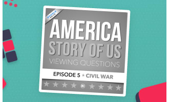 America: The Story of Us Episode 5 – Civil War Guide