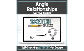 Angle Relationships (Vertical Angles) Digital Self-Checking Sketch and Guess Activity