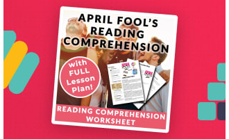 April Fool's Day! Reading Comprehension Worksheet & Lesson Plan