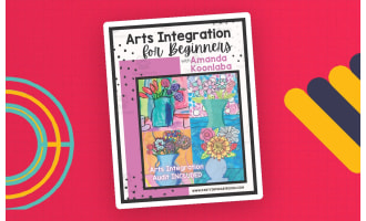 Arts Integration for Beginners