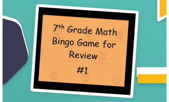 Bingo Games #1: 7th Grade Math Review