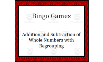 Bingo Games - Practice for + and - of Whole Numbers with Regrouping
