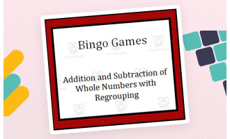 Bingo Games -  Practice for + and - of Whole Numbers with Regrouping