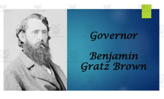 Biography: Benjamin Gratz Brown PPT Former MO Senador & Governor