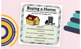 Buying a Home: Financial Literacy Lesson- Mortgages and More for Grades 4-6 or Special Education