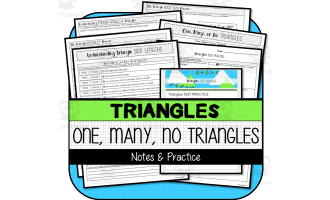 Characteristics of Triangles + One Unique, Many, No Triangles NOTES & PRACTICE