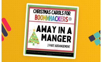 Christmas Carols for Boomwhackers® Away in a Manger