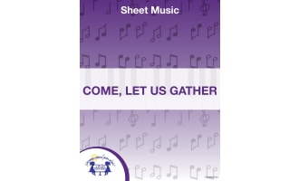 Come, Let Us Gather Sheet Music