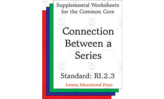 Connection Between a Series (CCSS RI.2.3): Supplemental Worksheets for the Common Core