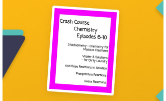 Crash Course Chemistry: Episodes 6-10