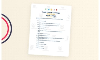 Crash Course Sociology Episode Worksheet | 16 - Social Groups