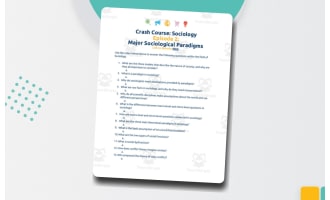 Crash Course Sociology Episode Worksheet | 2 - Major Sociological Paradigms