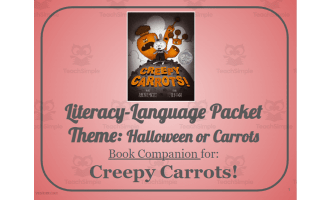 Creepy Carrots: Language-Literacy Book Companion Packet