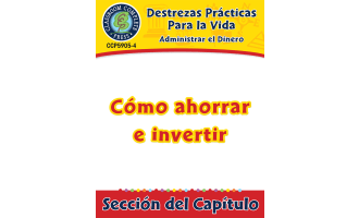 Destrezas Prácticas Para la Vida - Administrar el Dinero: Cómo ahorrar e invertir Gr. 9-12+