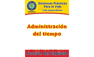 Destrezas Prácticas Para la Vida - Vida Independiente: Administración del tiempo Gr. 9-12+
