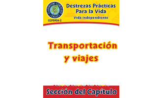 Destrezas Prácticas Para la Vida - Vida Independiente: Transportación y viajes Gr. 9-12+