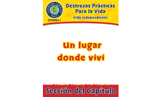 Destrezas Prácticas Para la Vida - Vida Independiente: Un lugar donde vivir Gr. 9-12+