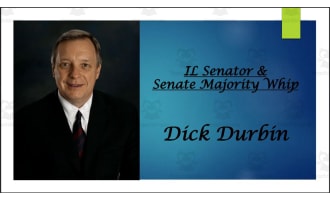 Dick Durbin (U.S. Senator - IL and Senate Majority Whip) BIO PPT