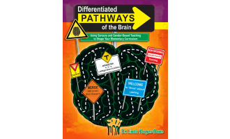 Differentiated Pathways of the Brain: Using Sensory and Gender-Based Teaching to Shape Your Elementary Curriculum