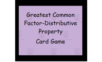 Distributive Property-Greatest Common Factor Card Game