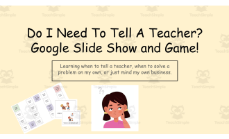 Do I Need To Tell The Teacher? A Lesson About Tattling Versus Reporting Plus Game!