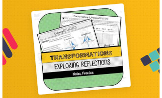Exploring Reflections NOTES & PRACTICE
